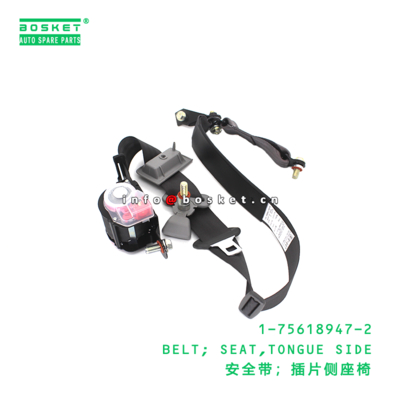 1-75618947-2 Tongue Side Seat Belt suitable for ISUZU   1756189472