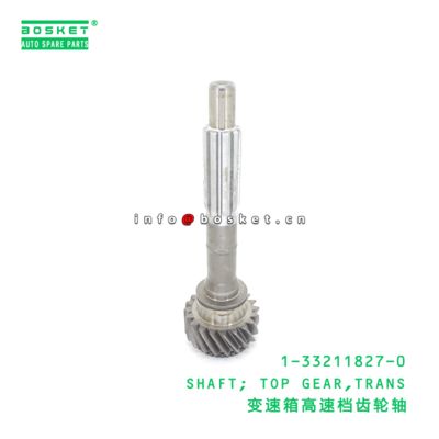 1-33211827-0 SHAFT; TOP GEAR,TRANS suitable for ISUZU FRR35 6HL1 1332118270