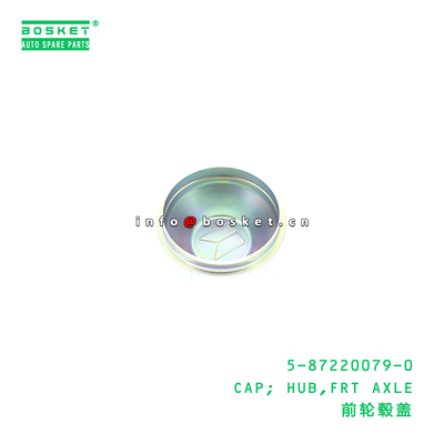 5-87220079-0 CAP; HUB,FRT AXLE suitable for ISUZU 5872200790